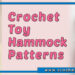 CROCHET TOY HAMMOCK PATTERNS