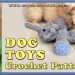 CROCHET DOG TOYS PATTERNS