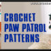CROCHET PAW PATROL PATTERNS
