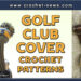 CROCHET GOLF CLUB COVER PATTERNS