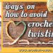 Ways on How to Avoid Crochet Twisting
