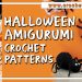 HALLOWEEN AMIGURUMI CROCHET PATTERNS